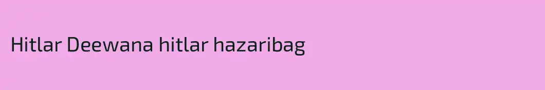 Hitlar Deewana hitlar hazaribag